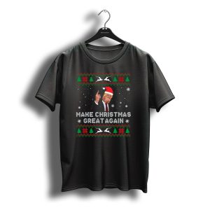 Make Christmas Great Again Santa Hat Ugly Sweater Trump T-Shirt