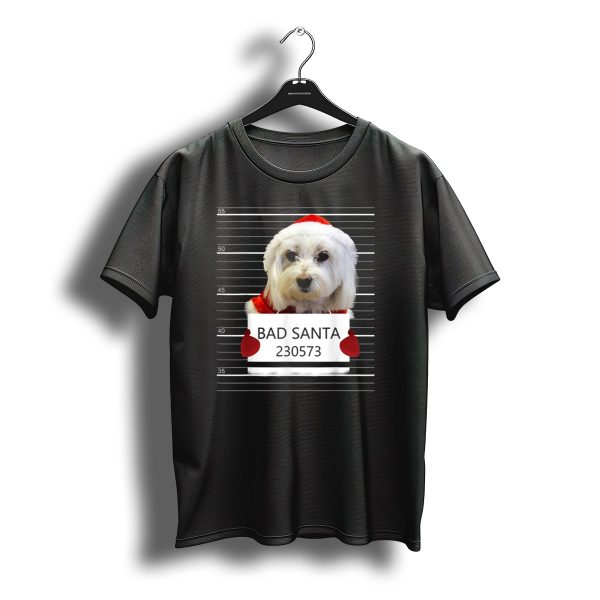 Maltese Mugshot Bad Santa Christmas 230573 T Shirt t shirt 1