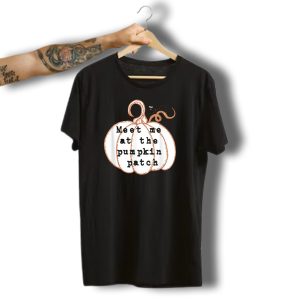 Meet Me At The Pumpkin Patch Halloween Fall Harvest Pumpkin T-Shirt