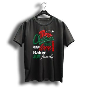 Merry Christmas Laugh Peace Love Bright Joy Baker Family T-Shirt