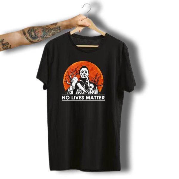 Michael Myers No Lives Matter Halloween Moon Horror T Shirt t shirt 1