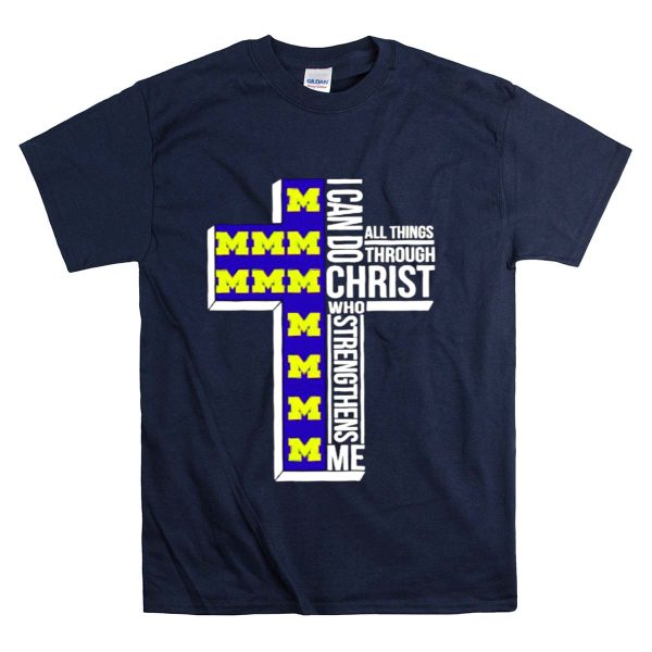Michigan Wolverines M I Can Do All Things Through Christ Who Strengthens Me T Shirt Navy