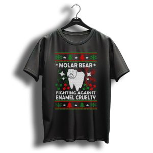 Molar Bear Fighting Against Enamel Cruelty Ugly Christmas T Shirt