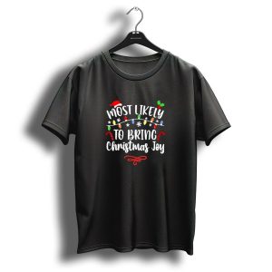Most Likely To Bring Christmas Joy Santa Hat Lights Candy Canes Snowflakes T Shirt