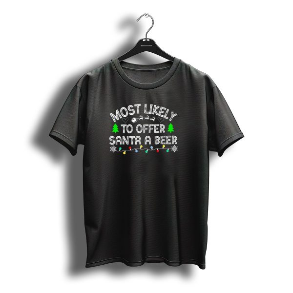 Most Likely To Offer Santa A Beer Christmas Reindeer Sleigh Green Trees Lights T Shirt t shirt 1