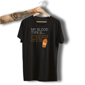 My Blood Type Is Pumpkin Spice Coffee Cup Halloween T-Shirt