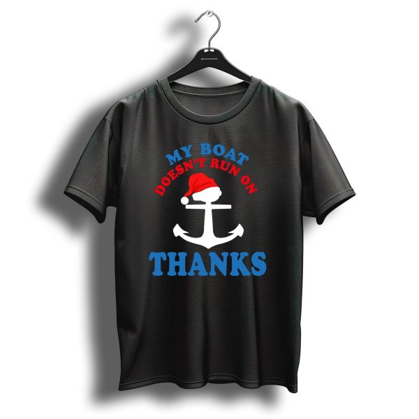 My Boat Doesnt Run On Thanks Christmas Boating Funny Matching Captain T Shirt 1 t shirt 1