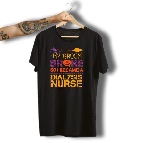 My Broom Broke So I Became A Dialysis Nurse Halloween Pumpkin Hat T Shirt t shirt 1
