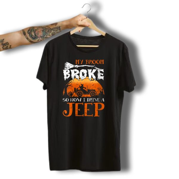 My Broom Broke So Now I Drive A Jeep Funny Witch Halloween Jeep Adventure T Shirt t shirt 1