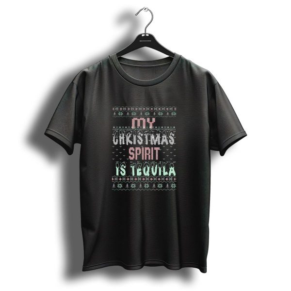 My Christmas Spirit Is Tequila Ugly Sweater Style Festive Text T Shirt 1 t shirt 1