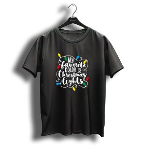 My Favorite Color Is Christmas Lights Multicolored String Lightbulbs T Shirt