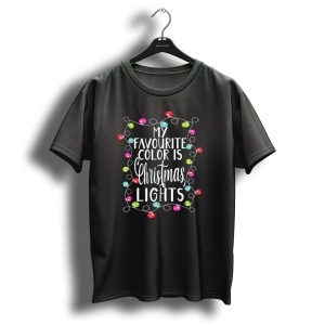 My Favourite Color Is Christmas Lights Funny Xmas Holiday Decor T-Shirt