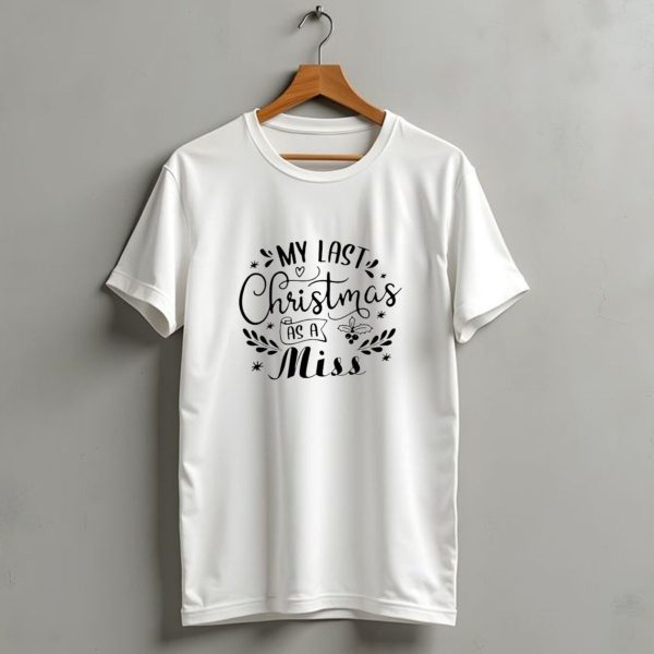 My Last Christmas As A Miss 2024 Festive Season Bridal T Shirt 1 t shirt 1