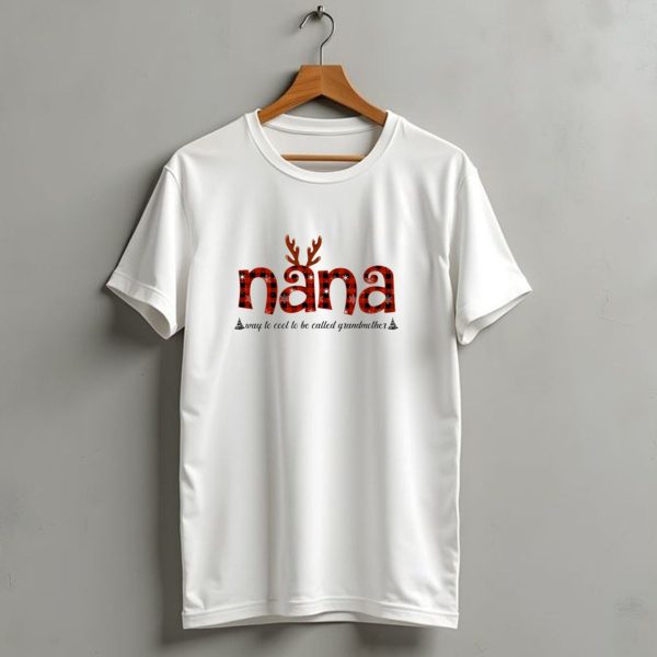 Nana Way To Cool To Be Called Grandmother Reindeer Antlers Plaid Christmas T Shirt 1 t shirt 1