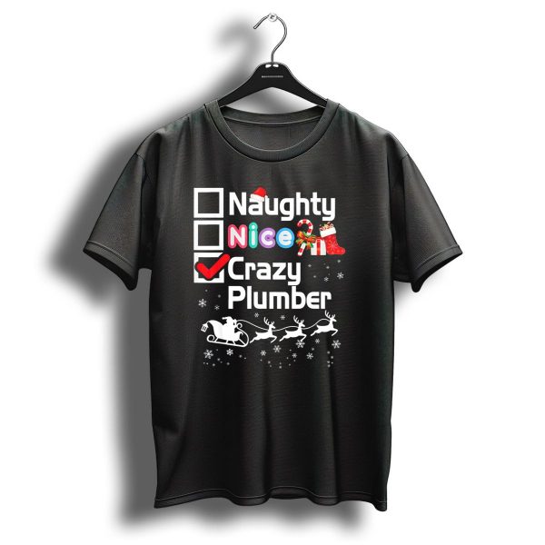 Naughty Nice Crazy Plumber Christmas Santa Reindeer Sleigh Candy Cane Snowflakes T Shirt 1 t shirt 1