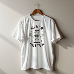 Never Better Peace Sign Skeleton Halloween T-Shirt