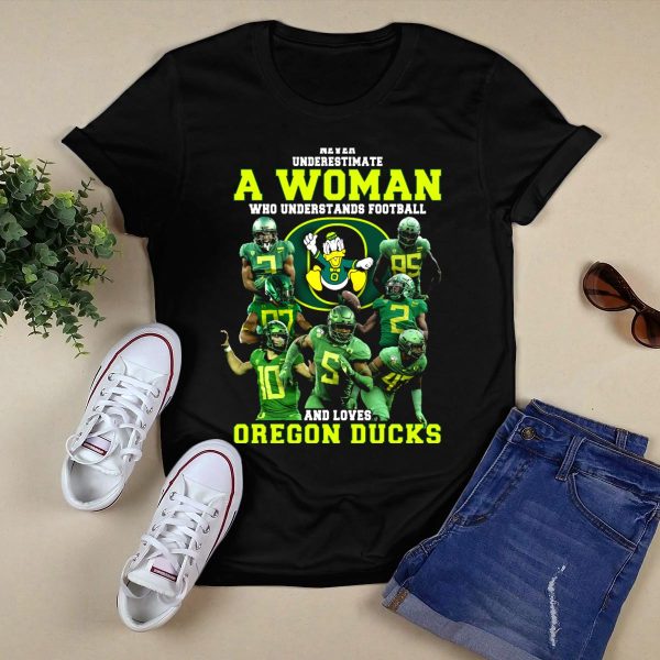 Never Underestimate a Woman Who Understands Football and Loves Oregon Ducks T Shirt 1