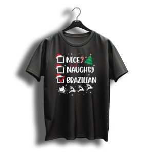 Nice Naughty Brazilian Christmas Santa Sleigh Reindeer Fun T-Shirt