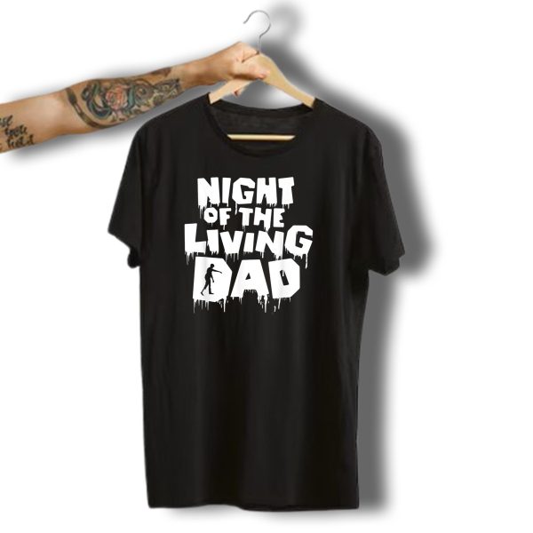Night Of The Living Dad Funny Halloween Father Men Spooky Scary T Shirt t shirt 1