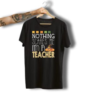 Nothing Scares Me I'M A Teacher Halloween Pumpkin Hat T-Shirt