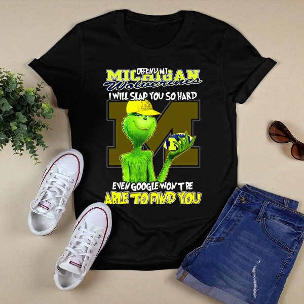 Offend My Michigan Wolverines Grinch Even Google Wont Be Able to Find You T Shirt Black 1
