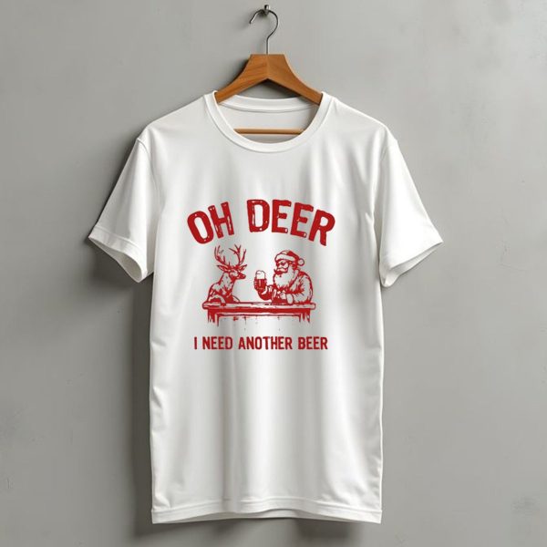 Oh Deer I Need Another Beer Santa And Reindeer Christmas T Shirt 1 t shirt 1