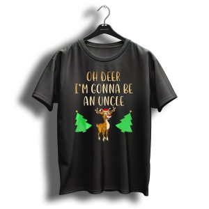 Oh Deer Im Gonna Be An Uncle Christmas Reindeer With Santa Hat And Pine Trees T Shirt