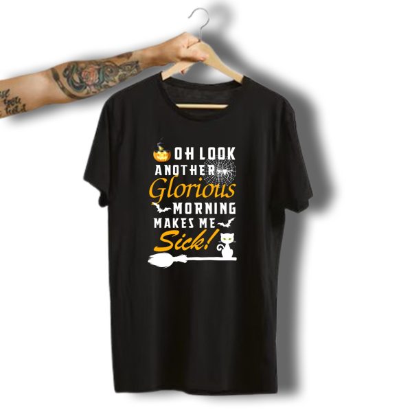 Oh Look Another Glorious Morning Makes Me Sick Halloween Pumpkin Witch Cat Bats T Shirt t shirt 1 1