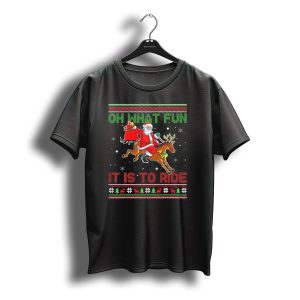 Oh What Fun It Is To Ride Santa Riding Reindeer Christmas T-Shirt