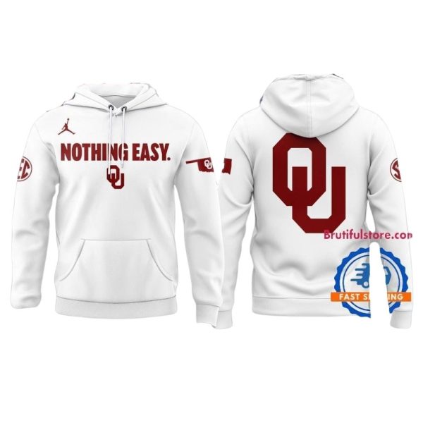 Oklahoma Sooners Special New Oklahoma Nothing Easy Hoodie 1