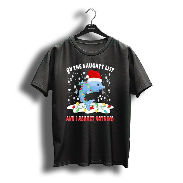 On The Naughty List Dolphin Santa Hat Christmas Lights And I Regret Nothing T Shirt t shirt 1