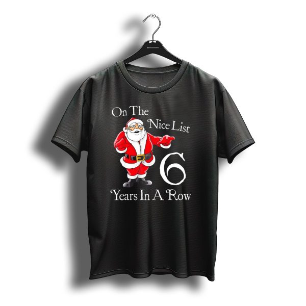 On The Nice List 6 Years In A Row Santa Claus Christmas T Shirt t shirt 1