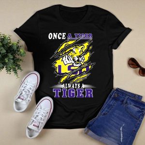 Once A Tiger Always A Tiger Lsu T-Shirt