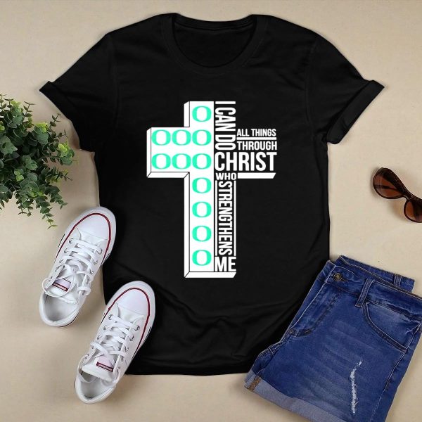 Oregon Ducks Cross I Can Do All Things Through Christ Who Strengthens Me T Shirt 1