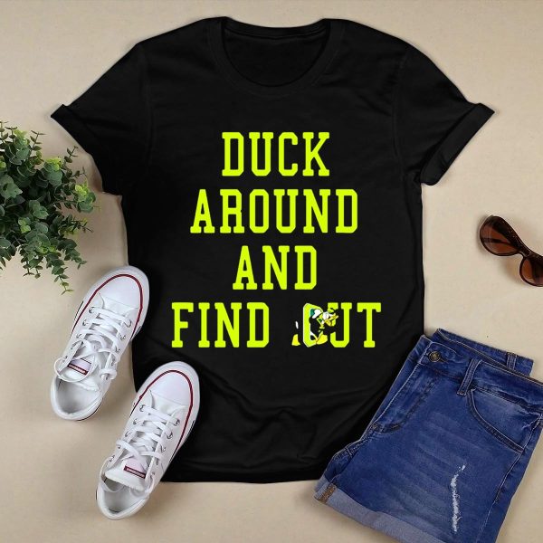 Oregon Ducks Duck Around and Find Out T Shirt 1