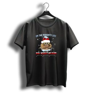 Owl On The Naughty List And I Regret Nothing Christmas Santa Hat Snowflakes T Shirt