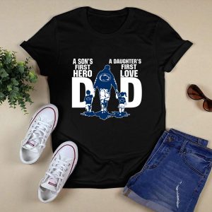 Penn State Nittany Lions Dad Sons First Hero Daughters First Love Shirt