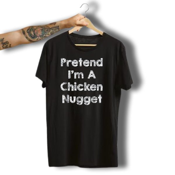 Pretend IM A Chicken Nugget Funny Halloween Costume T Shirt t shirt 1