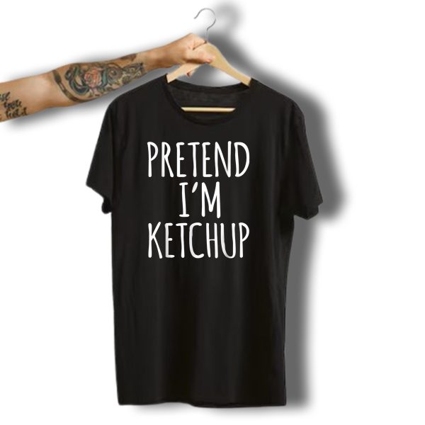 Pretend IM Ketchup Funny Lazy Halloween Costume Ketchup Tomato T Shirt t shirt 1