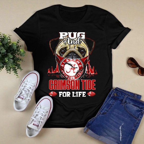 Pug And Alabama Crimson Tide For Life T Shirt Style 1 Black 1