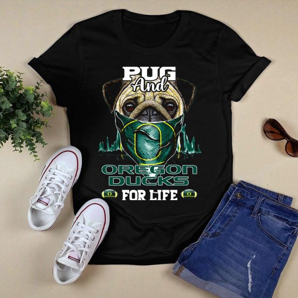 Pug and Oregon Ducks for Life T Shirt 1