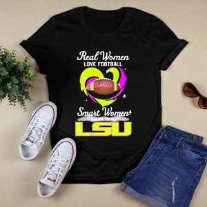 Real Women Love Football Smart Women Love The Lsu Tigers T-Shirt