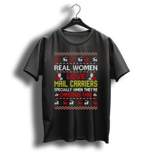 Real Women Love Mail Carriers Specially When Theyre Christmas Fans T-Shirt