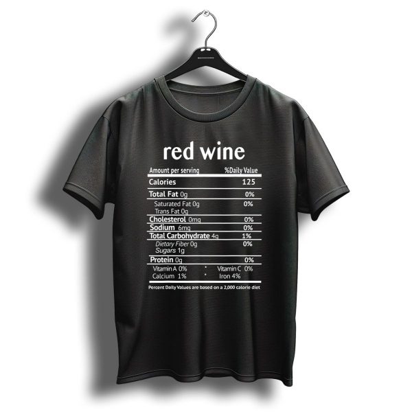 Red Wine Nutrition Facts Funny Christmas Calories Total Fat Cholesterol Sodium Carbohydrate Protein T Shirt 1 t shirt 1