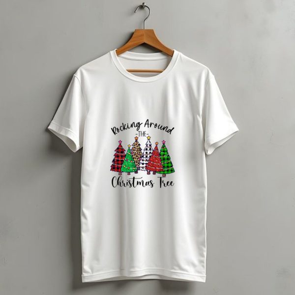Rocking Around The Christmas Tree Festive Holiday Trees T Shirt 1 t shirt 1