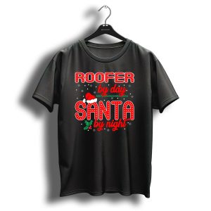 Roofer By Day Santa By Night Christmas Holiday Santa Hat Snowflakes T Shirt