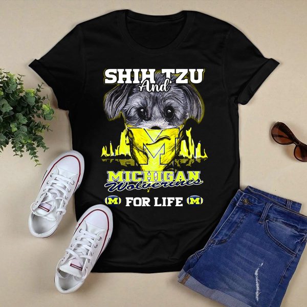 SHIH TZU And Michigan Wolverines For Life T Shirt Black 1