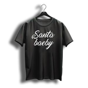 Santa Baeby Christmas Holiday Fitted T-Shirt