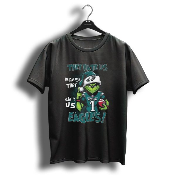 Santa Grinch They Hate Us Because They Aint Us Philadelphia Eagles Christmas Eagles T Shirt 1 t shirt 1