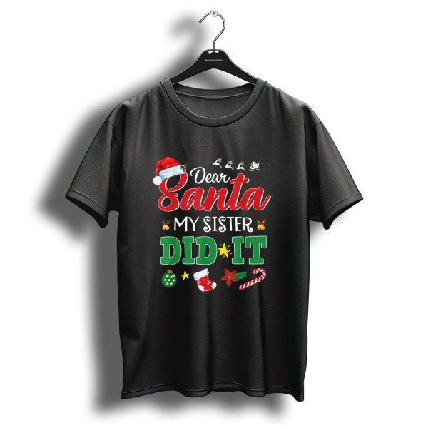 Santa Hat Sleigh Reindeer Ornaments Christmas Candy Cane Dear Santa My Sister Did It T Shirt 1 t shirt 1